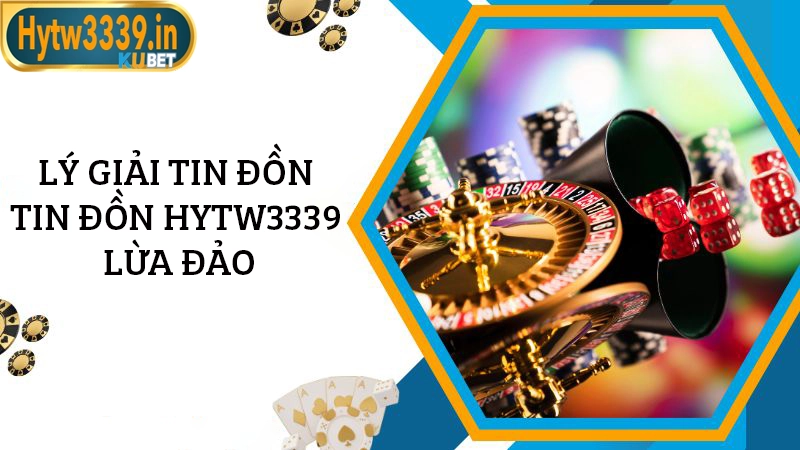 Lý giải HYTW3339 lừa đảo hội viên hay không?